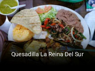 Book a table now at Quesadilla La Reina Del Sur