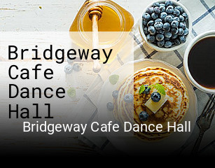 Bridgeway Cafe Dance Hall table reservation
